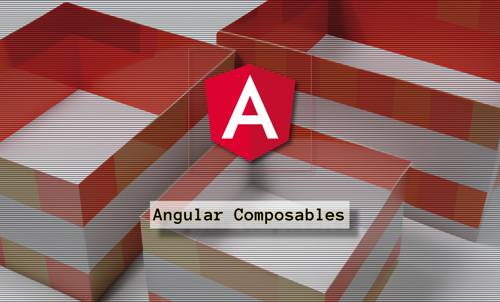 Angular Composables